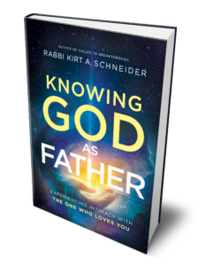 Knowing God as Father by Rabbi Kirt A. Schneider